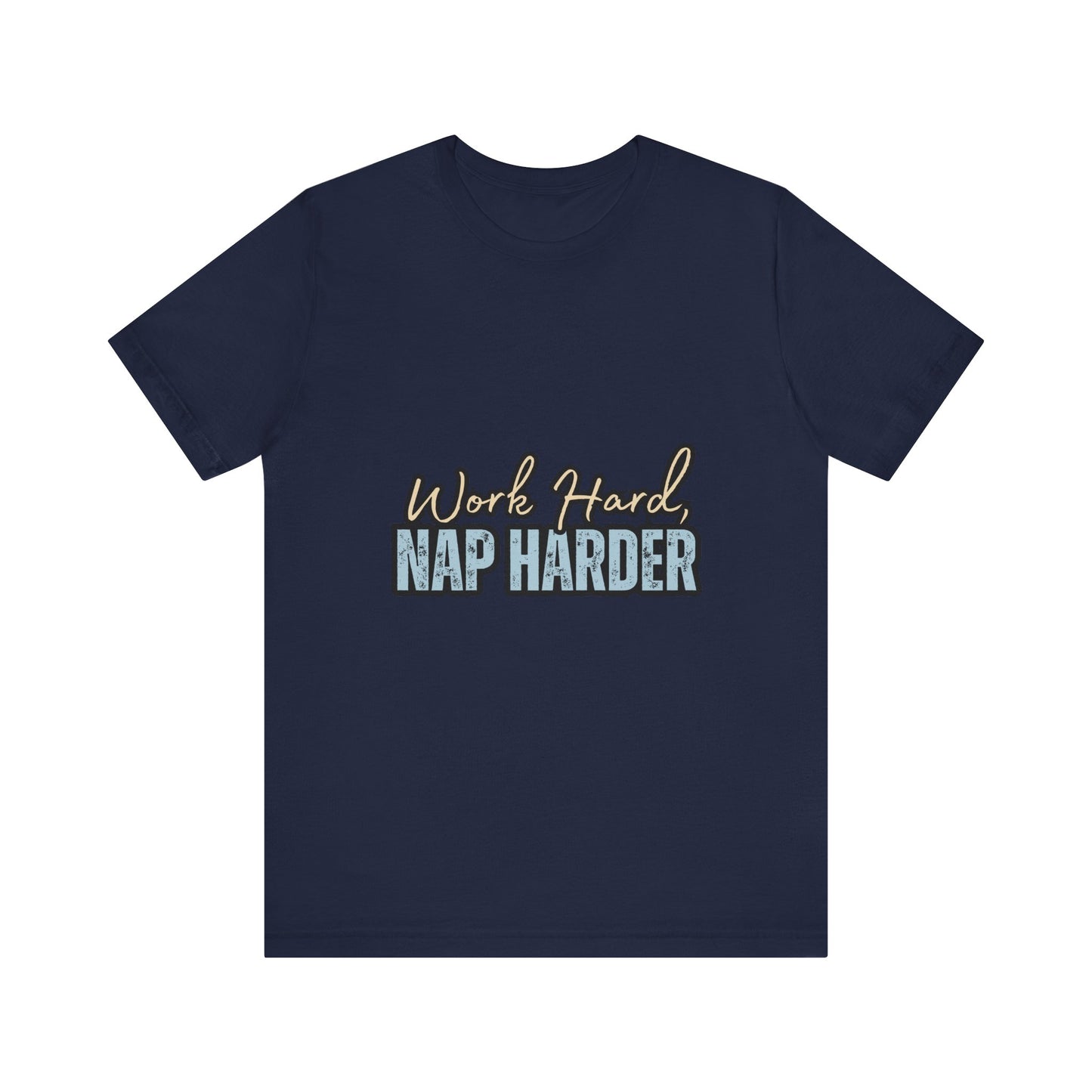 Work Hard, Nap Harder Unisex Jersey Short Sleeve Tee, Funny T-Shirt, Gift for Nappers, Casual Wear, Relaxation Shirt, Birthday Gift, [...]