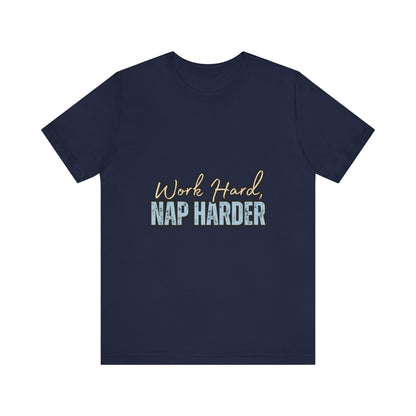 Work Hard, Nap Harder Unisex Jersey Short Sleeve Tee, Funny T-Shirt, Gift for Nappers, Casual Wear, Relaxation Shirt, Birthday Gift, [...]