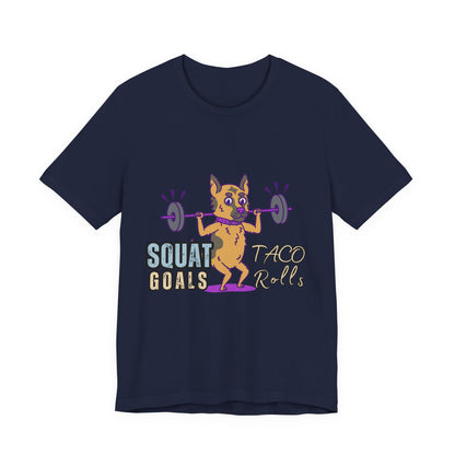 Funny Fitness T-Shirt | Squat Goals Taco Rolls Tee | Gym Humor Shirt, Workout Gift, Unisex Activewear, Fitness Motivation
