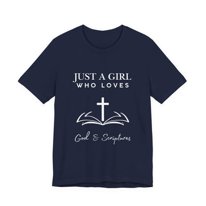 Faith-Inspired Graphic Tee - Just a Girl Who Loves God & Scriptures, Everyday Wear, Christian Apparel, Gift for Her, Religious T-Shirt