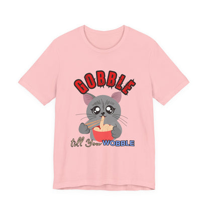 Thanksgiving Cat T-Shirt - Gobble till You Wobble Tee, Cute Graphic Tee, Unisex Casual Top, Thanksgiving Gift, Holiday Apparel