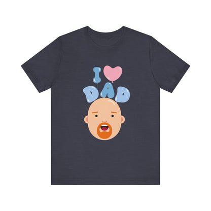 I Love Dad Tee - Perfect Gift for Father's Day, Dad's Birthday, Family Gatherings, Casual Wear, Unisex Jersey Short Sleeve Shirt