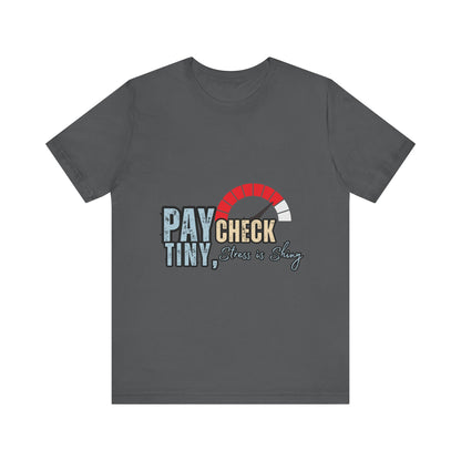 Paycheck Stress Is Crazy Tee, Funny T-Shirt, Unisex Graphic Tee, Relaxed Fit Humor Top, Gift for Payroll Workers, Office Humor Shirt