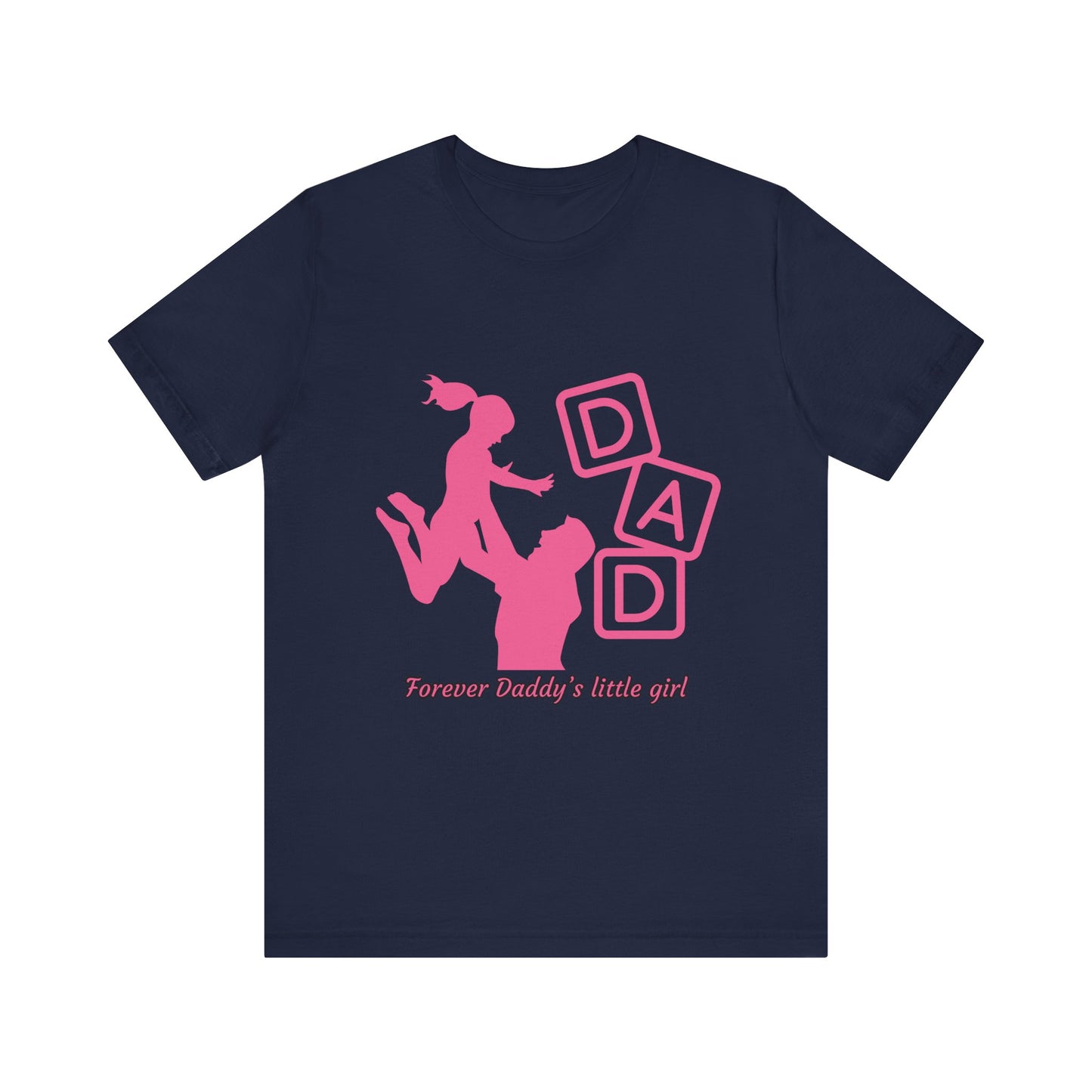 Forever Daddy's Little Girl Tee - Unisex Jersey T-Shirt for Dads, Gift for Father's Day, Cute Parent Clothing, Family Reunion, Birthday Gift