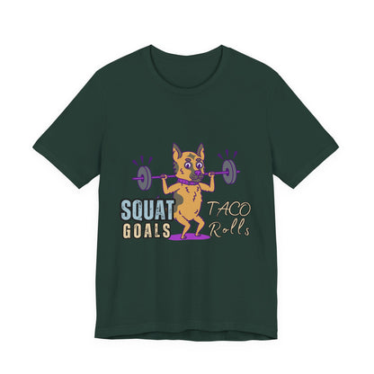 Funny Fitness T-Shirt | Squat Goals Taco Rolls Tee | Gym Humor Shirt, Workout Gift, Unisex Activewear, Fitness Motivation