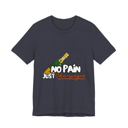 No Pain Just Champagne Tee, Unisex Jersey Tee, Relaxed Shirt for Celebrations, Gift for Friends, Party Wear, Fun Casual Outfit