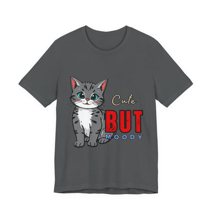Cute but Moody Cat Tee, Unisex Jersey Short Sleeve, Cat Lover Gift, Funny Animal Shirt, Pet Parent Apparel, Birthday Gift