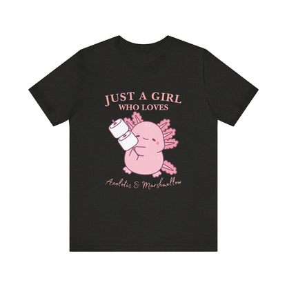 Just a Girl Who Loves Axolotls Tee, Cute Graphic T-Shirt, Unisex Casual Wear, Animal Lovers Gift, Birthday Present, Axolotis and Marshmellow
