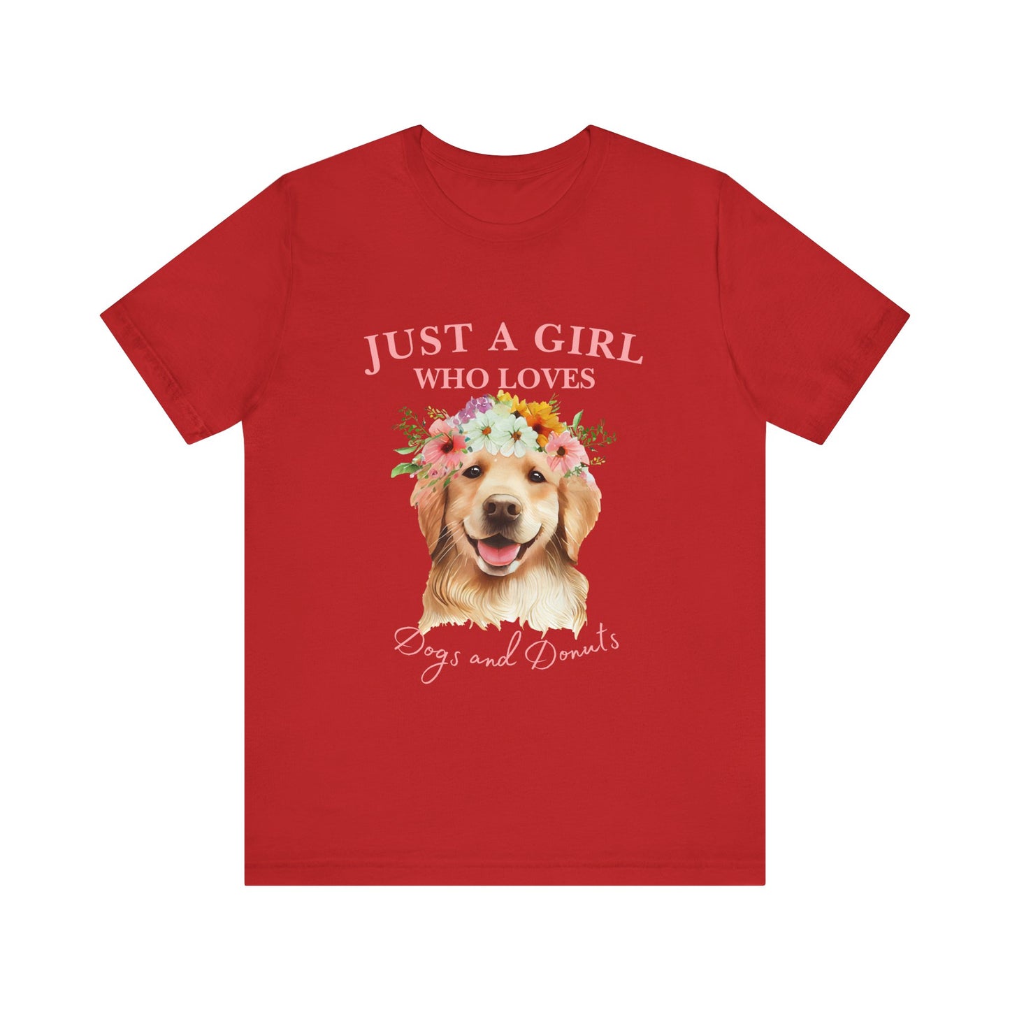Just a Girl Who Loves Dogs and Donuts Tee - Cute Pet Lover Shirt, Gifts for Dog Moms, Birthday Gift, Casual Wear, Floral Design