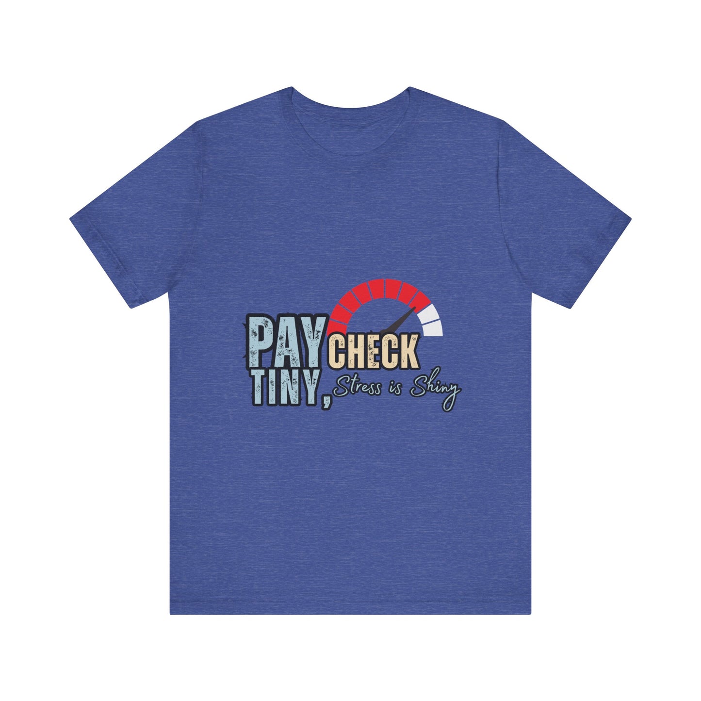 Paycheck Stress Is Crazy Tee, Funny T-Shirt, Unisex Graphic Tee, Relaxed Fit Humor Top, Gift for Payroll Workers, Office Humor Shirt