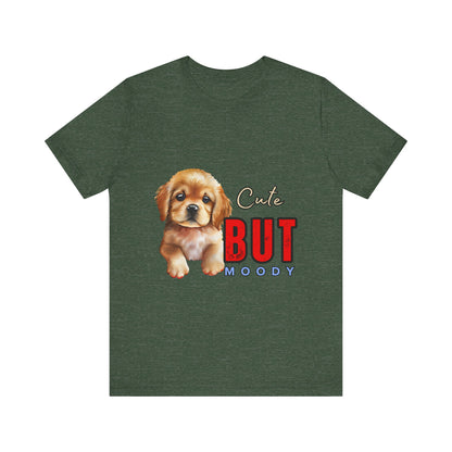 Cute But Moody Puppy T-Shirt, Dog Lover Gift, Unisex Casual Tee, Fun Pet Apparel, Birthday Gift for Animal Lovers