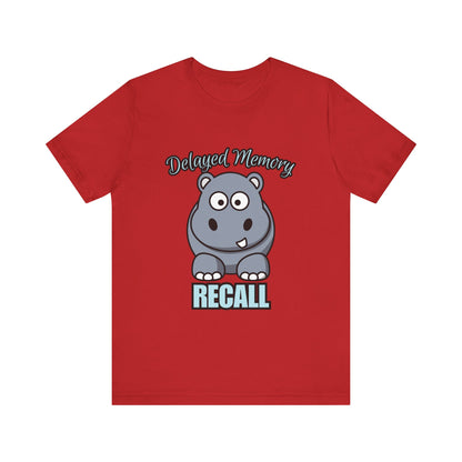 Delayed Memory Recall, Funny Hippo T-Shirt, Delayed Memory Tee, Gift for Memory Impairment Humor, Cute Animal Apparel, Unisex Jersey Tee
