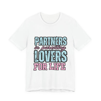Partners in Parenting Lovers for Life Tee, Unisex T-Shirt, Couple's Gift, Family Apparel, Valentine’s Day, Anniversary, Parenting Humor