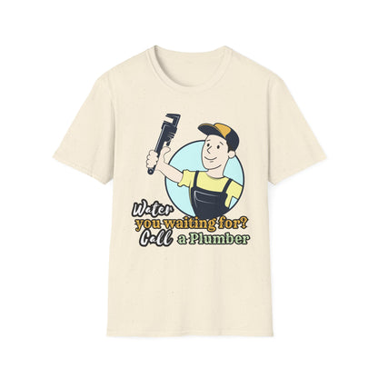 Funny Plumbing T-Shirt, Plumbing Gifts, Water You Waiting For?, Call a Plumber Shirt, Unisex Graphic Tee, Plumbing Humor Tee