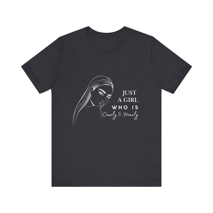 Stylish Unisex Tee - Just a Girl Who is Comely & Homely | Casual Wear, Gift for Her, Everyday Fashion, Trendy Apparel, Graphic Tee