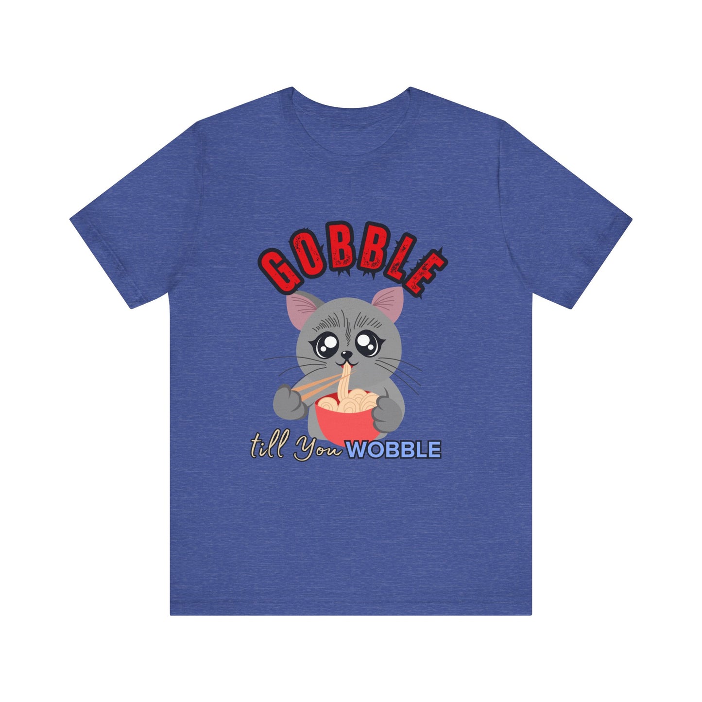 Thanksgiving Cat T-Shirt - Gobble till You Wobble Tee, Cute Graphic Tee, Unisex Casual Top, Thanksgiving Gift, Holiday Apparel