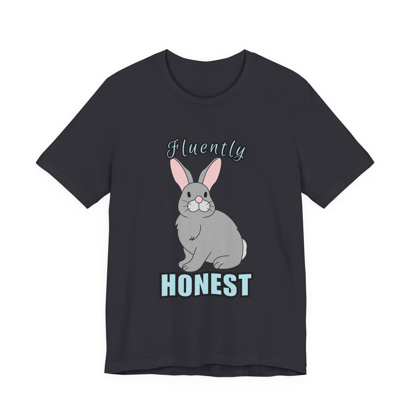 Fluently Honest Bunny Tee | Funny Animal T-Shirt, Unisex Graphic Tee, Cute Rabbit Shirt, Gift for Animal Lovers, Easter Gift