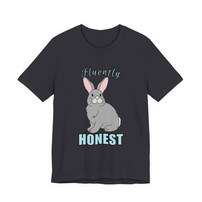 Fluently Honest Bunny Tee | Funny Animal T-Shirt, Unisex Graphic Tee, Cute Rabbit Shirt, Gift for Animal Lovers, Easter Gift