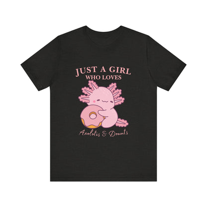 Just a Girl Who Loves Donuts Tee, Cute Graphic T-Shirt, Foodie Gift, Unisex Short Sleeve Shirt, Doughnut Lover Apparel, Fun Casual Wear, Axolotis Tee