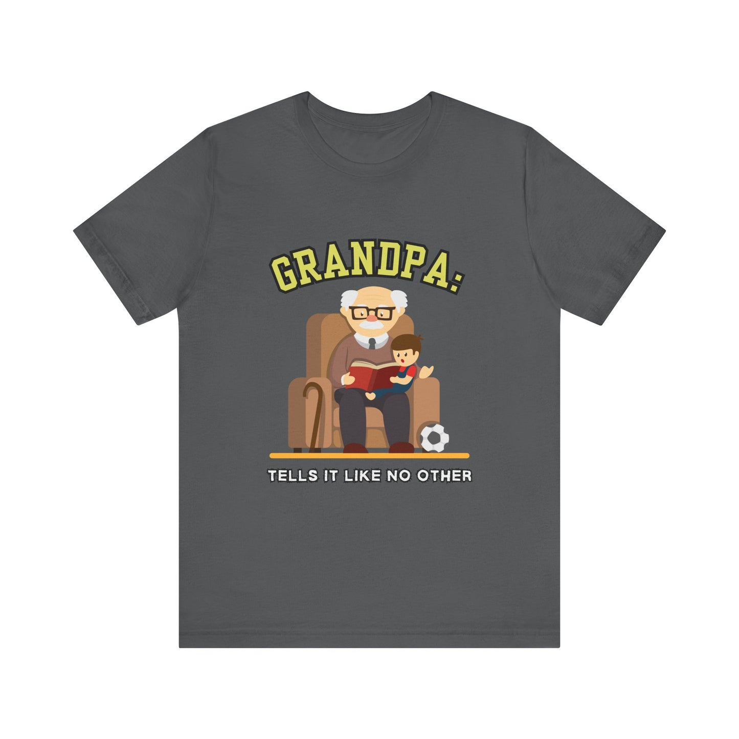 Grandpa Tells It Like No Other Tee | Funny Unisex Short Sleeve, Gift for Grandpa, Family Reunion Wear, Casual Everyday Shirt, Father's [...]