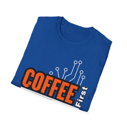 Coffee First, Circuits Second Electronic Unisex T-Shirt | Tech Lover Gift | Funny Coffee Tee | Programmer Apparel | Electrician T-shirt