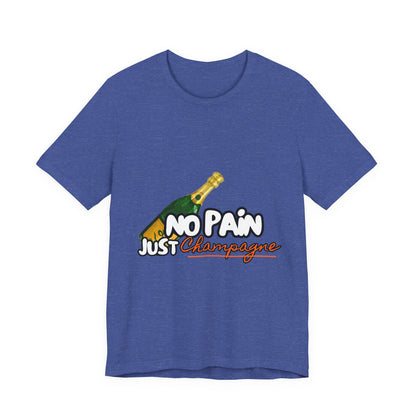 No Pain Just Champagne Tee, Unisex Jersey Tee, Relaxed Shirt for Celebrations, Gift for Friends, Party Wear, Fun Casual Outfit