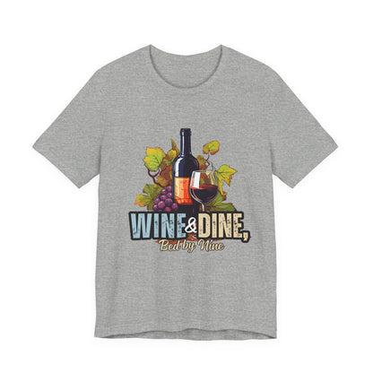 Wine & Dine Short Sleeve Tee | Perfect for Food Lovers, Wine Enthusiasts, Casual Gatherings, Gifts, Unisex Apparel
