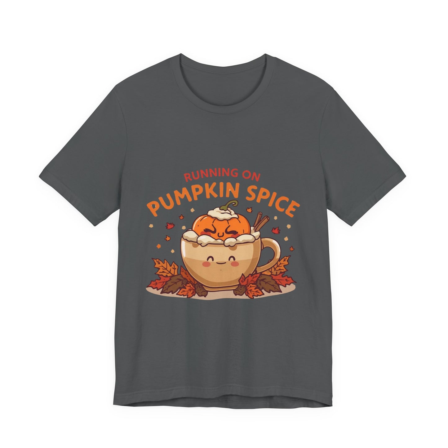 Pumpkin Spice Tee { Thanksgiving Top | Sarcastic Quote | Halloween T-Shirt | Funny Shirt | Gift T-Shirt