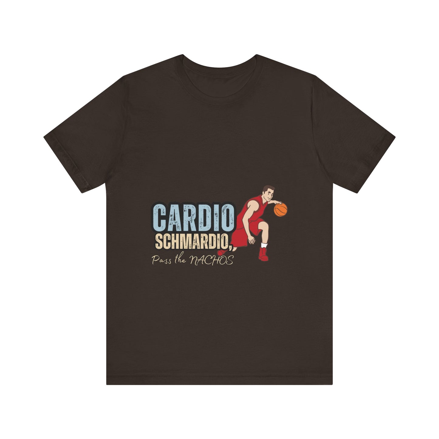 Funny Basketball Tee: "Cardio Schmardio!" Play the Nachos, Unisex Jersey Short Sleeve T-Shirt, Sports Enthusiast Gift, Gym Humor Shirt