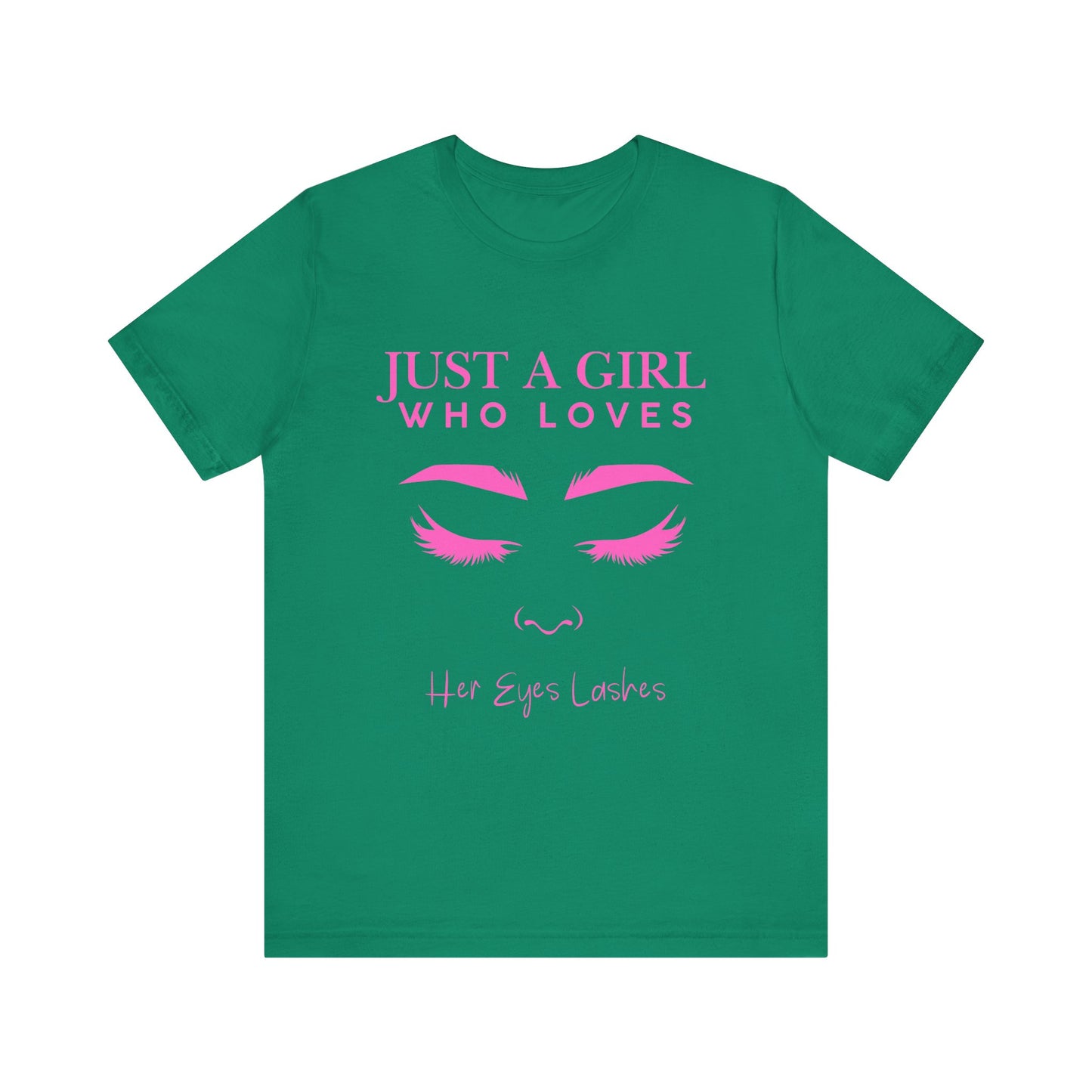 Just a Girl Who Loves Her Eyelashes Tee, Cute Graphic Shirt, Makeup Lover Gift, Beauty Enthusiast Top, Fun Fashion Tee, Birthday Gift