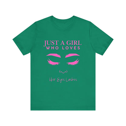 Just a Girl Who Loves Her Eyelashes Tee, Cute Graphic Shirt, Makeup Lover Gift, Beauty Enthusiast Top, Fun Fashion Tee, Birthday Gift