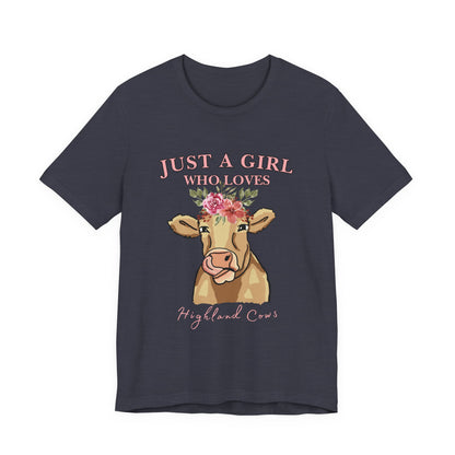 Highland Cow Lover Tee - Just a Girl Who Loves Highland Cows, Cute T-Shirt, Farmhouse Apparel, Gift for Animal Lovers, Summer Style