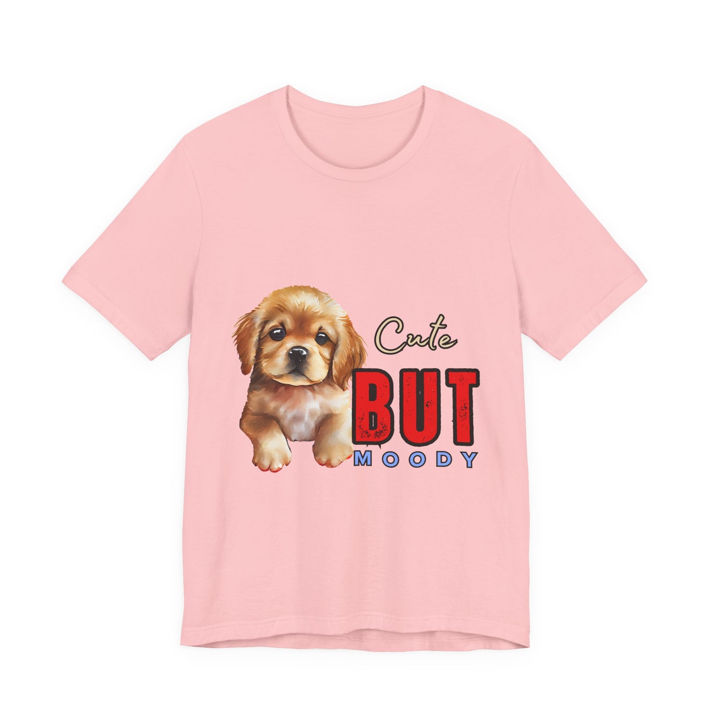 Cute But Moody Puppy T-Shirt, Dog Lover Gift, Unisex Casual Tee, Fun Pet Apparel, Birthday Gift for Animal Lovers