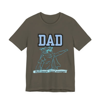 Dad Superhero Unisex Tee - Built Tough Loved Stronger, Birthday Gift for Dad, Father's Day Shirt, Casual Wear, Gift for Dads