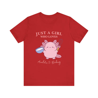 Cute Baking T-Shirt for Girls | Just a Girl Who Loves Baking | Gift for Bakers, Baking Enthusiasts, Cooking Lovers, Foodie Outfit, Axolotis T-shirt