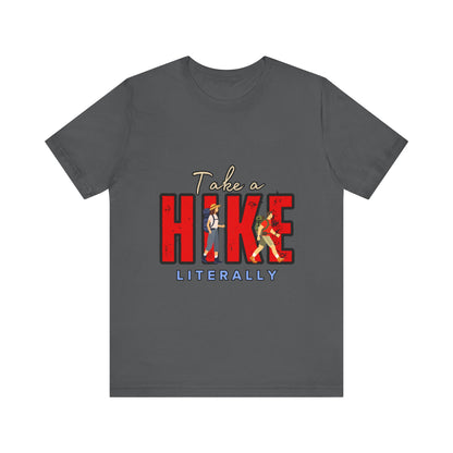 Take a Hike Unisex T-Shirt, Hiking Shirt, Adventure Tee, Gift for Outdoor Lovers, Travel Apparel, Nature Walk T-Shirt
