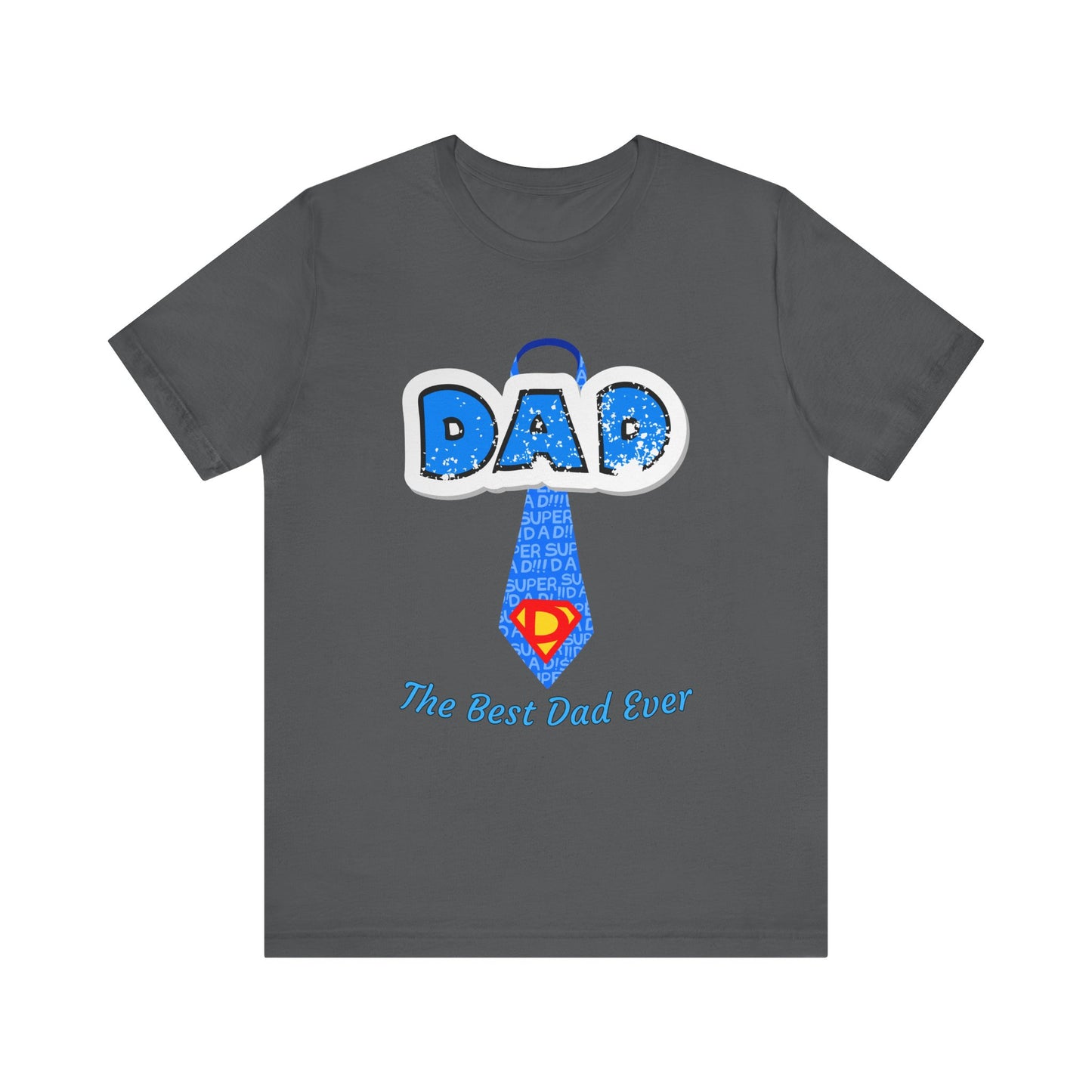 Best Dad Ever T-Shirt, Father's Day Gift, Dad Humor Tee, Unisex Short Sleeve Tee, Family Reunion Shirt, Gift for Dad
