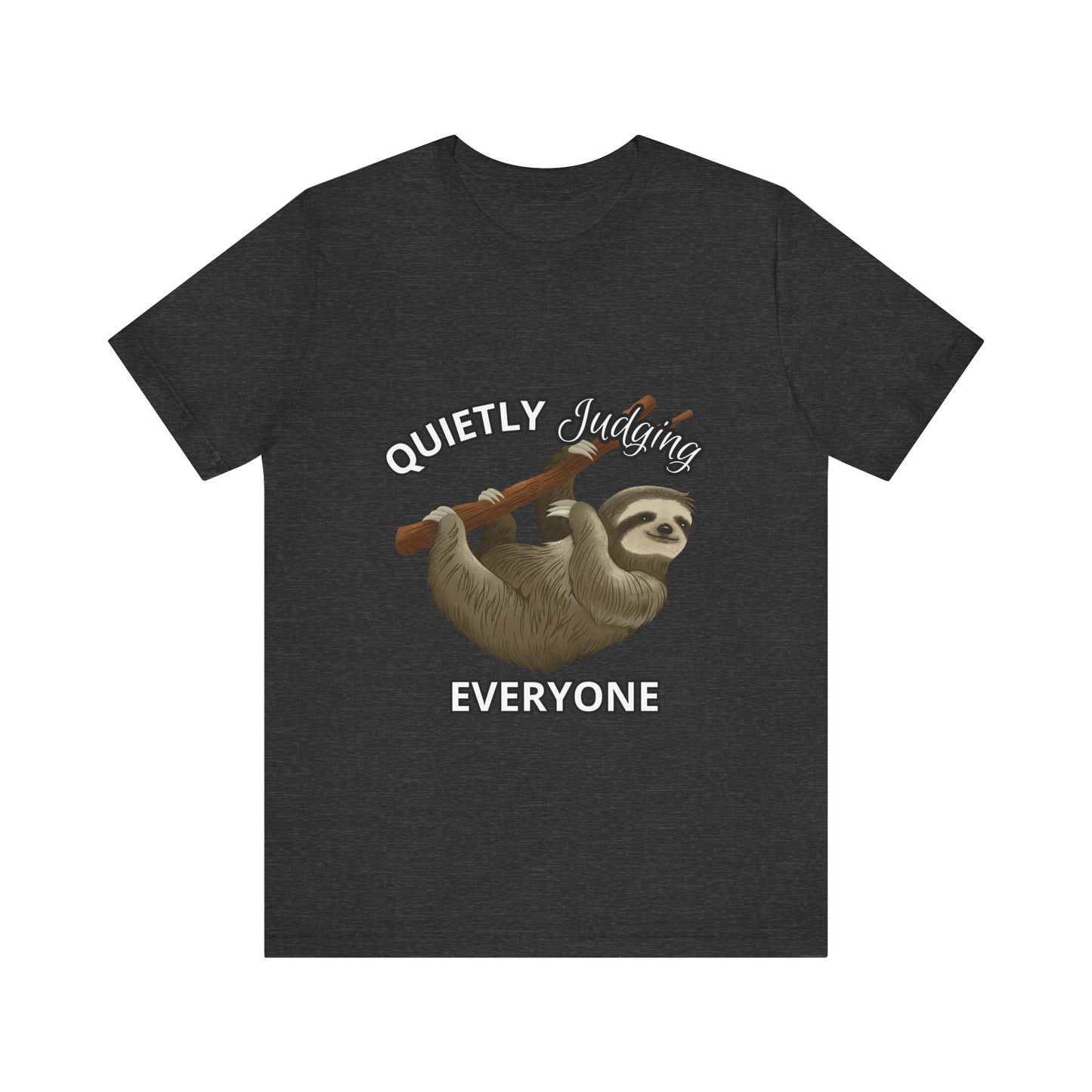 Sloth Humor Tee, Quietly Judging Everyone Shirt, Funny Animal T-Shirt, Gift for Sloth Lovers, Cute Casual Wear, Unique Birthday Gift