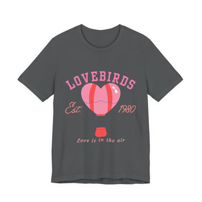 Lovebirds Hot Air Balloon Tee, Cute Couples Shirt, Anniversary Gift, Valentine's Day Gift, Summer Vibes Tee, Love Is In The Air Shirt