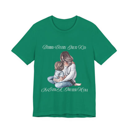 Behind Every Great Kid Unisex Tee | Perfect Gift for Moms, Inspirational Shirt, Mother's Day Tee, Family Time, Everyday Wear