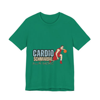 Funny Basketball Tee: "Cardio Schmardio!" Play the Nachos, Unisex Jersey Short Sleeve T-Shirt, Sports Enthusiast Gift, Gym Humor Shirt