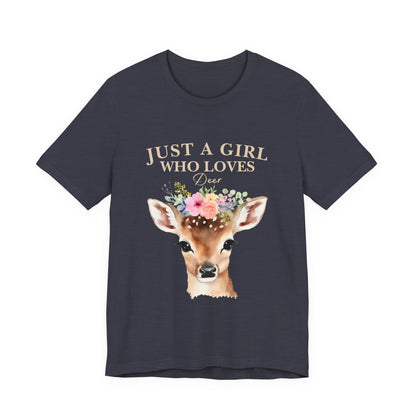 Just a Girl Who Loves Deer T-Shirt | Nature Lover Tee | Perfect Gift for Wildlife Enthusiasts, Birthdays, and Casual Outings