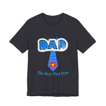 Best Dad Ever T-Shirt, Father's Day Gift, Dad Humor Tee, Unisex Short Sleeve Tee, Family Reunion Shirt, Gift for Dad