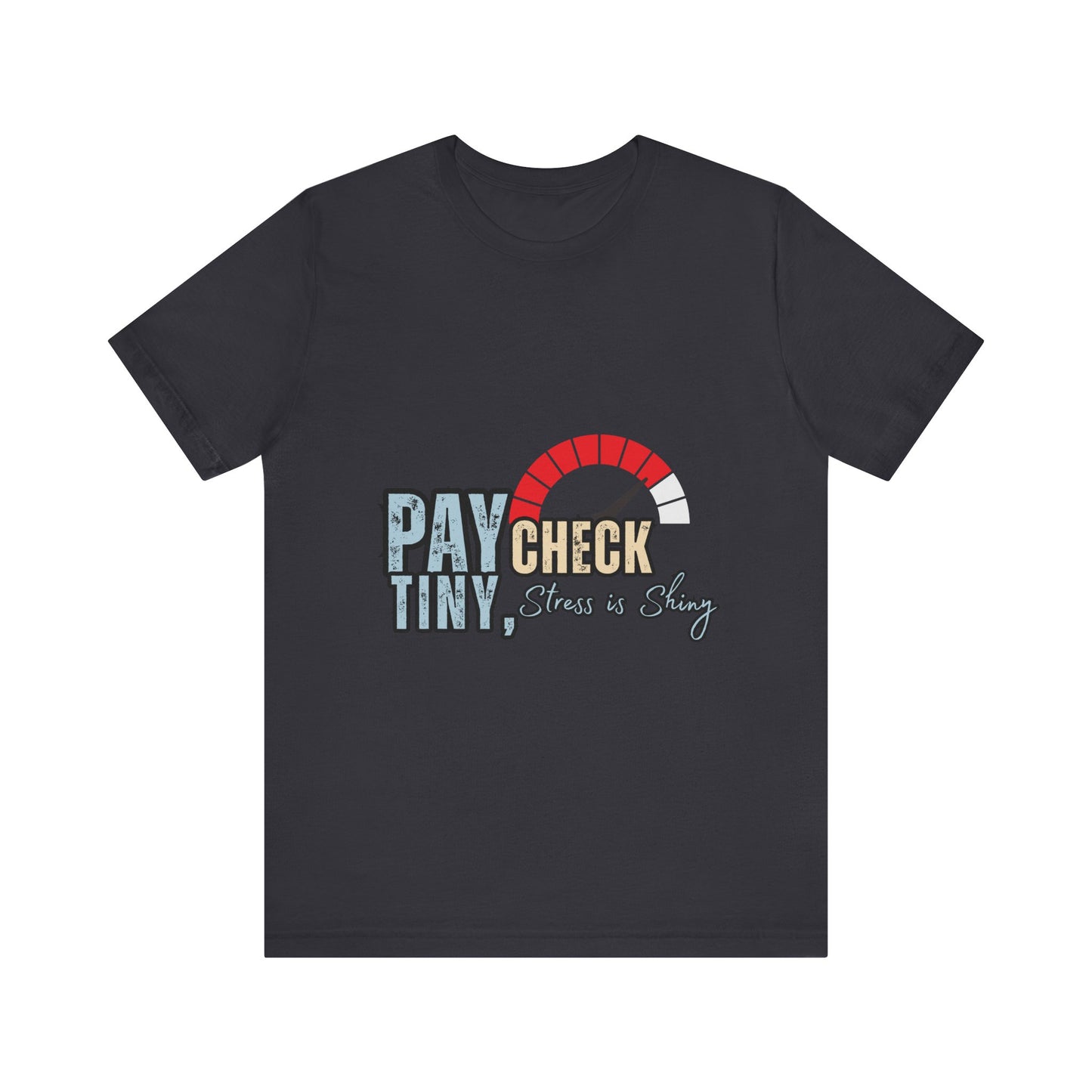 Paycheck Stress Is Crazy Tee, Funny T-Shirt, Unisex Graphic Tee, Relaxed Fit Humor Top, Gift for Payroll Workers, Office Humor Shirt