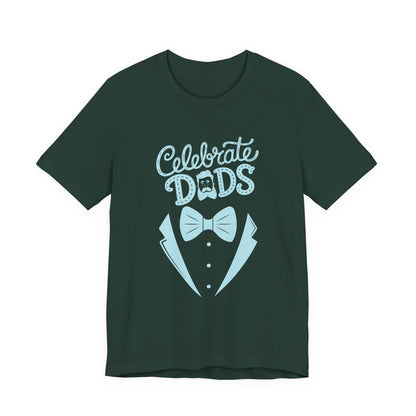 Celebrate Dads Unisex Jersey Tee – Perfect Gift for Father's Day, Casual Wear, Dad Appreciation, Birthday, Everyday Comfort