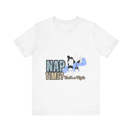 Nap Time Unisex Jersey Tee, Comfortable Short Sleeve Shirt for Nap Lovers, Gift for Nappers, Relaxation Tee, Sleepy Time Apparel