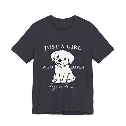 Just a Girl Who Loves Dogs & Donuts T-Shirt, Cute Pet Lover Tee, Gift for Dog Moms, Animal Lover Apparel, Perfect for Birthdays