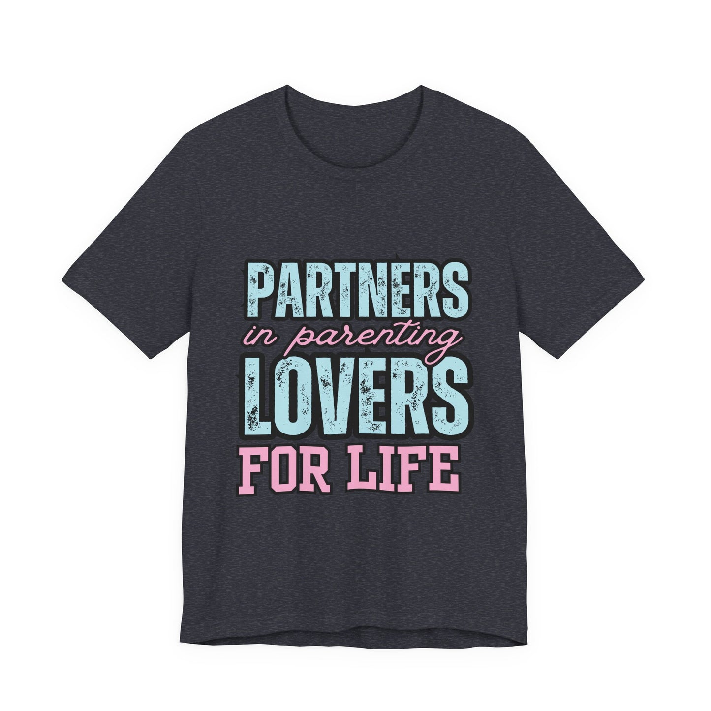 Partners in Parenting Lovers for Life Tee, Unisex T-Shirt, Couple's Gift, Family Apparel, Valentine’s Day, Anniversary, Parenting Humor
