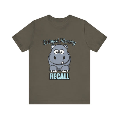 Delayed Memory Recall, Funny Hippo T-Shirt, Delayed Memory Tee, Gift for Memory Impairment Humor, Cute Animal Apparel, Unisex Jersey Tee