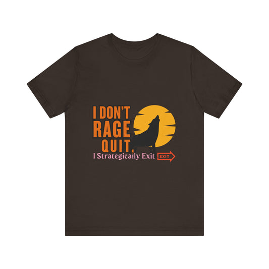 I Don't Rage Quit Unisex Tee, Gamer T-Shirt, Funny Graphic Tee, Casual Wear, Gift for Gamers